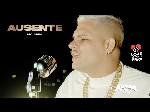 Mc Arpa - Ausente "LOVE DE FAVELA"