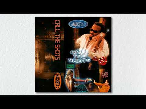 MACKSTA C - CALL THE SHOTS