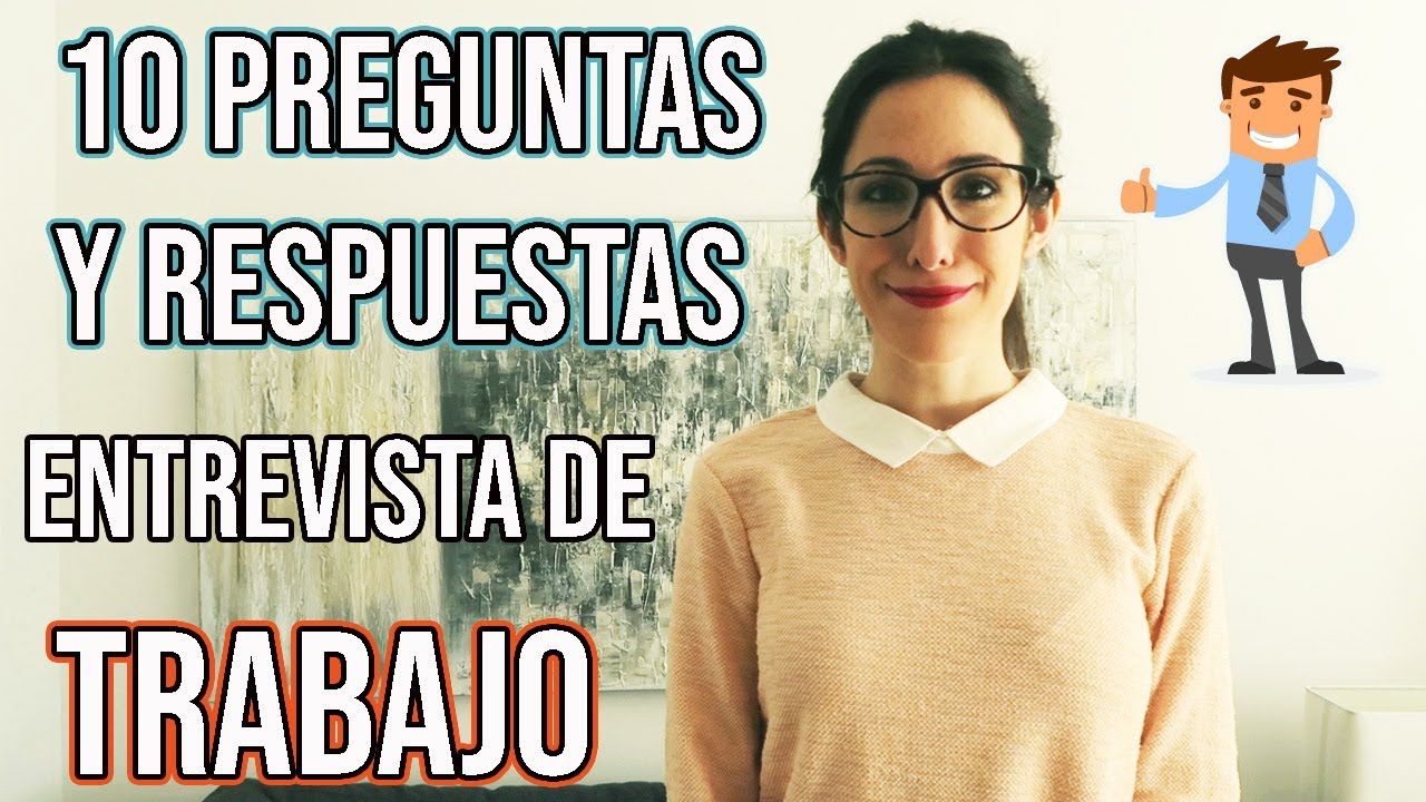 10 PREGUNTAS y RESPUESTAS en una ENTREVISTA de TRABAJO
