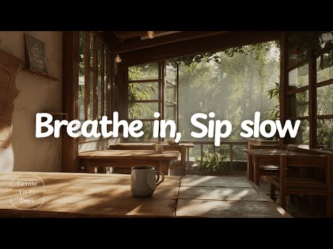 Breathe in, Sip slow ☕️✨[chill acoustic, lofi mix] coffee music for study, work, relax｜playlist BGM