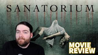 Sanitorium (2013) : MOVIE REVIEW