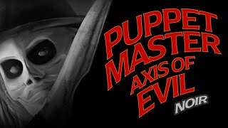 Puppet Master Axis of Evil Noir | Official Trailer