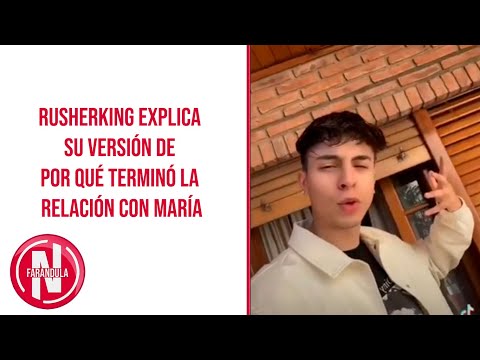RUSHERKING EXPLICA POR QUÉ SE SEPARÓ DE MARÍA BECERRA