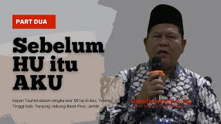 Download lagu Sebelum HU itu AKU - Kajian Tauhid | Ustadz Iswardi, S. Ag (Part 2/3) mp3