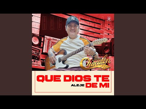 Que Dios te Aleje de mi