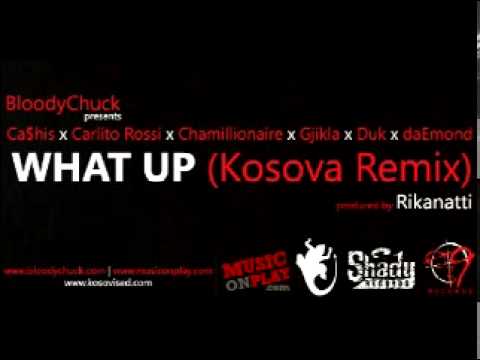 BloodyChuck Presents Ca$his ft. Chamillionaire, Carlito Rossi, 039 - What Up (Kosova Remix Preview)