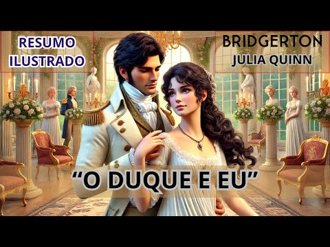 BRIDGERTON LIVRO 1 📖| O DUQUE E EU | JULIA QUINN 💘| RESUMO ILUSTRADO 🖌️