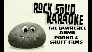 The Lawrence Arms - Porno &amp; Snuff Films (karaoke)