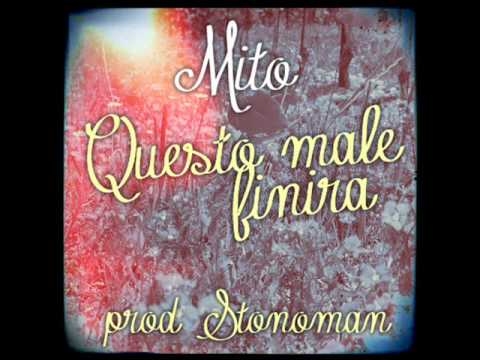 MITO - QUESTO MALE FINIRA' (PROD STONOMAN)