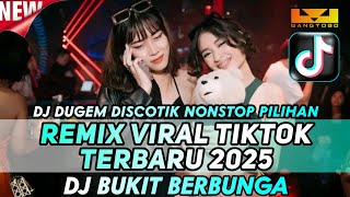 Download lagu DJ DUGEM DISCOTIK VIRAL TERBARU 2025‼️DJ BUKIT BERBUNGA ‼️PALEMBANG PONTIANAK MELINTIR mp3