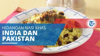 Nasi Briyani, Hidangan Berupa Nasi yang Dimasak dengan Rempah-rempah Khas India dan Pakistan