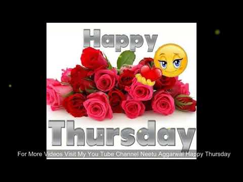 Happy Thursday ,Wishes,Greetings,Quotes,Sms,Saying,E-Card,Wallpapers,Happy Thursday Whatsapp Video