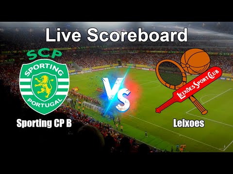 Sporting CP B vs Leixoes Live Score - Liga Portugal 2