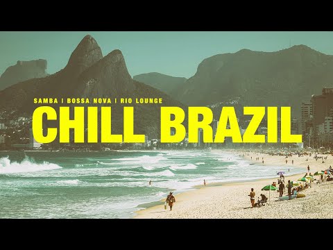 CHILL BRAZIL | Samba, Bossa Nova, Latin Funk, and Soul Vibes Playlist