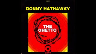 Donny Hathaway ~ The Ghetto 1969 Soul Purrfection Version