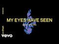 My Eyes Have Seen