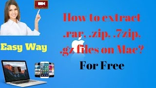 How to extract rar, zip, 7zip, gz files in Mac?.. for free....easy way