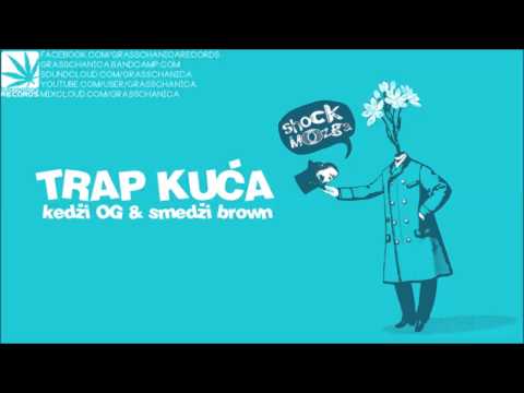 Kedži OG x Smedži Brown - TRAP KUĆA