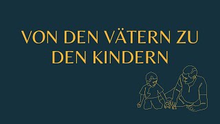 Von den Vätern zu den Kindern mit Christian Benett 