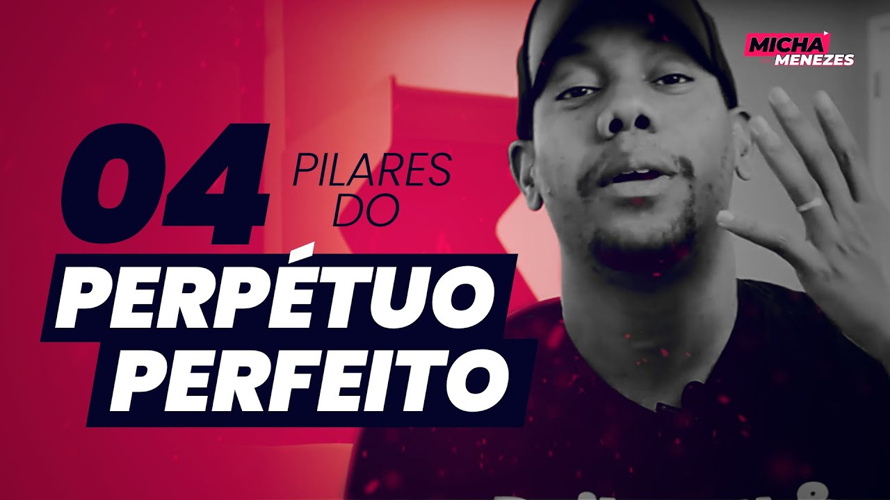 Os 4 pilares do perpétuo perfeito