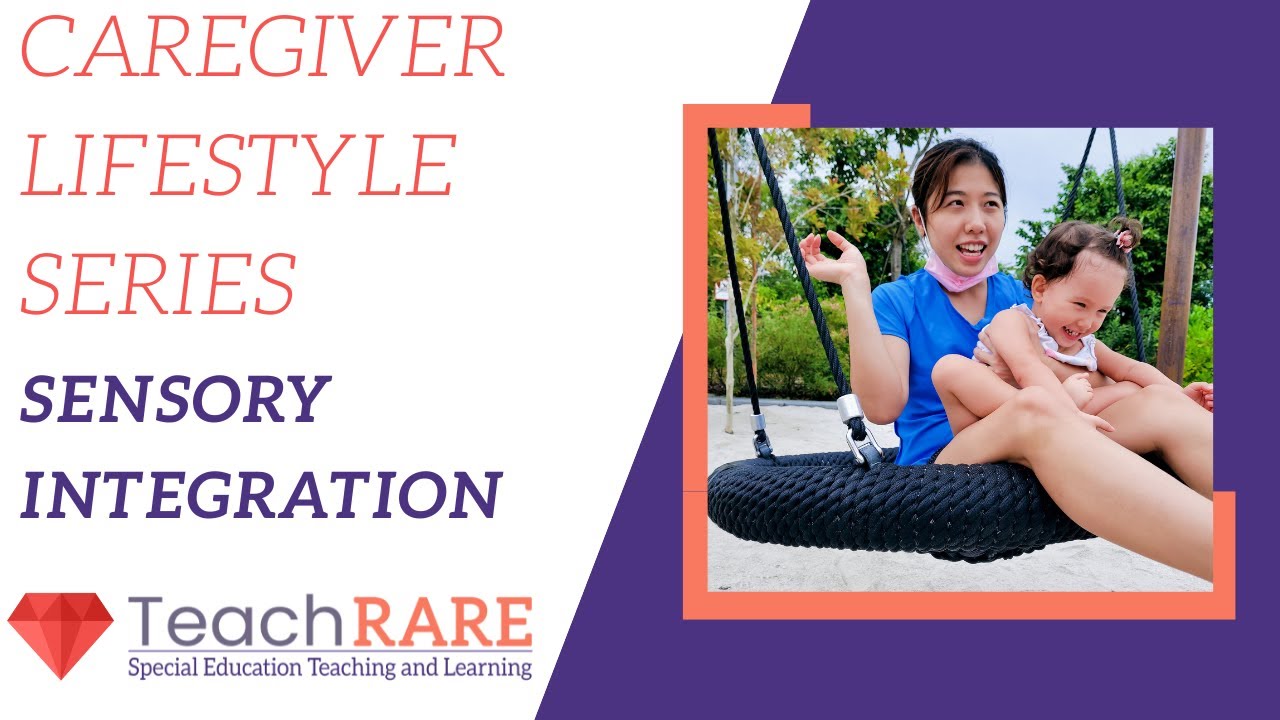 Caregiver Lifestyle Series - Sensory Integration Therapy