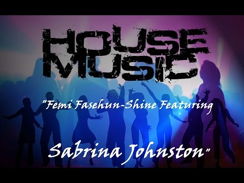 "Femi Fasehun-"Shine" Featuring Sabrina Johnston"
