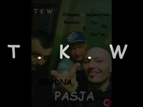Czarny  T.K.W  ft.  CHzS DevTon  &  Bambus  -  Brudna Pasja  by.  AnswerInc