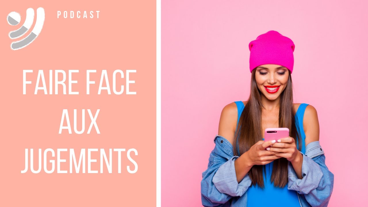 Le jugement des autres : Comment mieux les vivre ? - Podcast #23
