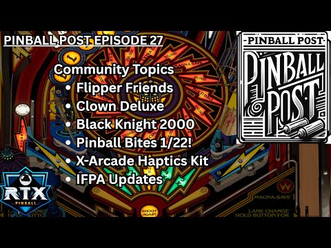Ep. 27 Pinball Post - Clown Deluxe, Black Knight 2000, Pinball Bites and more