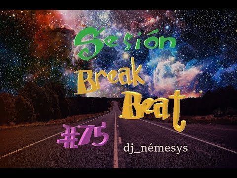 BREAK BEAT SESSION # 75 powered by dj_némesys