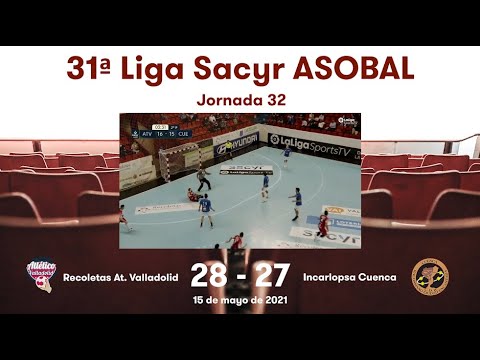 31ª Liga Sacyr ASOBAL J32: Recoletas At. Valladolid - Incarlopsa Cuenca 28-27