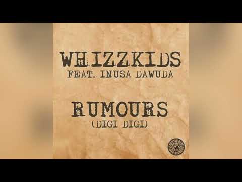WHIZZKIDS FEAT.INUSA DAWUDA - RUMOURS(DIGI DIGI)