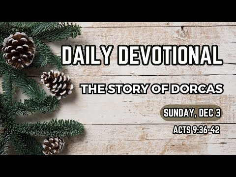Acts of Compassion: The Story of Dorcas | Acts 9:36-42