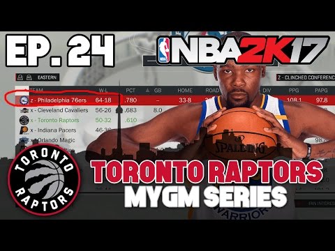 NBA 2K17 Raptors MyGM ep. 24 - "The 76ers WIN The East?!?" (Playoff Time)