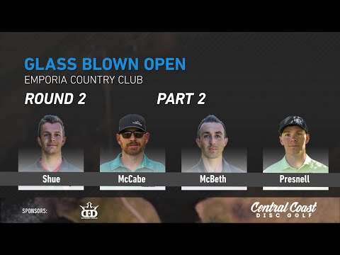 2018 GBO Round 2 Part 2 - Shue, McBeth, McCabe, Presnell