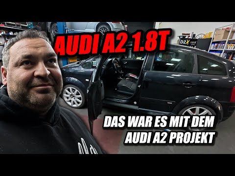 Audi A2 1.8T - Das war es mit dem A2 Projekt