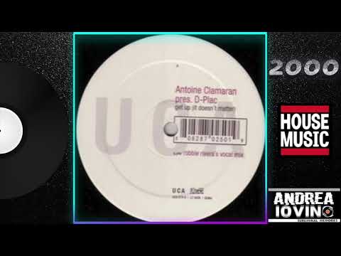 Antoine Clamaran Pres. D-Plac – Get Up (It Doesn't Matter) (Robbie Rivera's Vocal Mix)