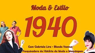 HISTÓRIA DA MODA: os principais elementos dos anos 40 - com Blonde Vennus