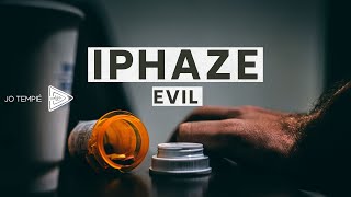 IPHAZE - EVIL