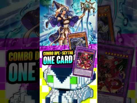 Combo Cyberse One Card = Scythe + DPE