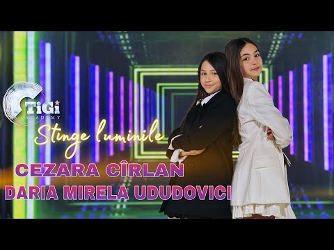 Cezara Cîrlan & Daria Mirela Ududovici (TiGi Academy) - Stinge luminile