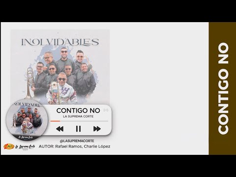 La Suprema Corte - Contigo No (Video Letra)