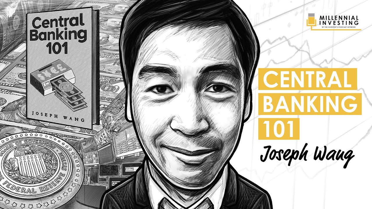 Central Banking 101 w/ Joseph Wang (MI190)