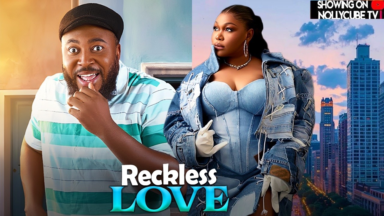 RECKLESS LOVE (Nosa Rex, Ruth Kadiri): Trending Nigerian Love Movies 2026
