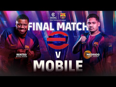 MOBILE FINAL: Rentao vs MEDRADO | eFootball™ Championship 2026 FC Barcelona Club Finals