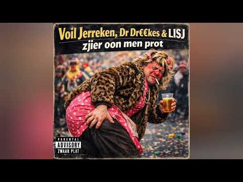Voil Jerreken, Dr Dr€€kes & LISJ - Zjier oon men prot