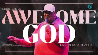 Awesome God (Official Live Video) | Eddie James