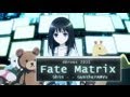 Fate Matrix - Anime MV 