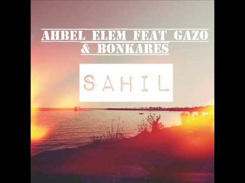 Ahbel Elem feat. Gazo & Bonkares - Sahil