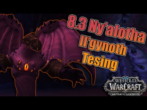 BFA - 8.3 Heroic Il'gynoth, Corruption Reborn Raid Testing! Ny'alotha, the Waking City!